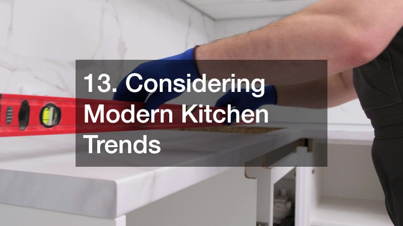 13. Considering Modern Kitchen Trends