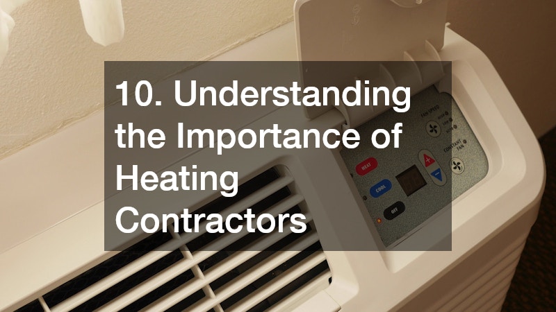 10. Understanding the Importance of Heating Contractors