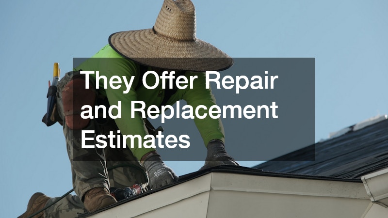 They Offer Repair and Replacement Estimates
