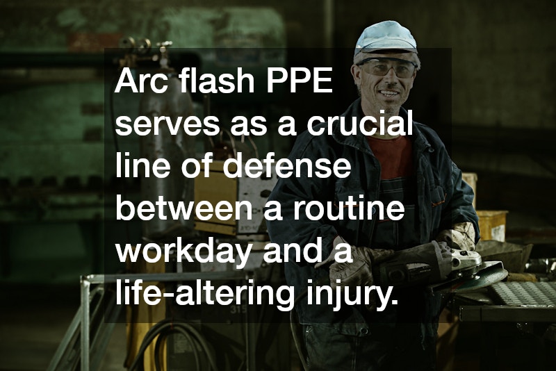 Arc flash PPE serves as a crucial line of defense between a routine workday and a life-altering injury.
