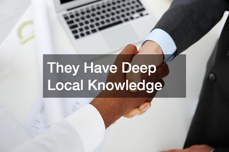 They Have Deep Local Knowledge