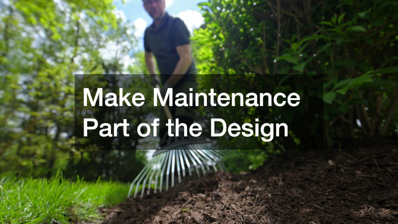 Make Maintenance Part of the Design