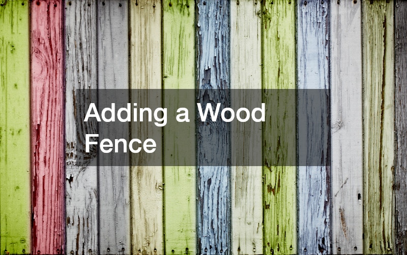 Adding a Wood Fence