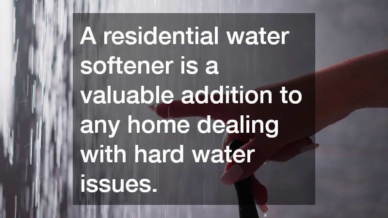 A residential water softener is a valuable addition to any home dealing with hard water issues.