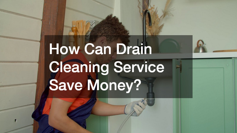 How Can Drain Cleaning Service Save Money?