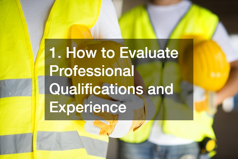 1. How to Evaluate Professional Qualifications and Experience