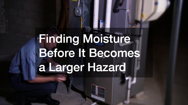 Finding Moisture Before It Becomes a Larger Hazard