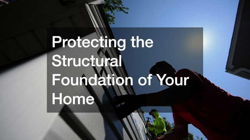 Protecting the Structural Foundation of Your Home