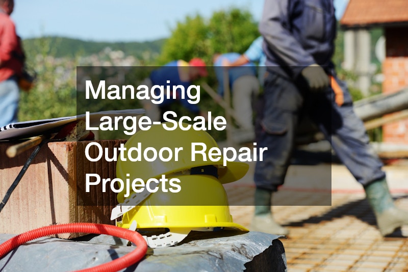 Managing Large-Scale Outdoor Repair Projects