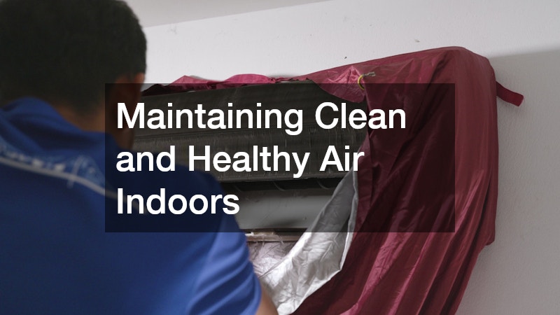 Maintaining Clean and Healthy Air Indoors