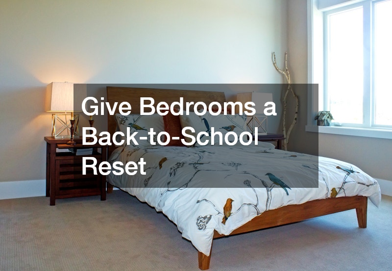 Give Bedrooms a Back-to-School Reset