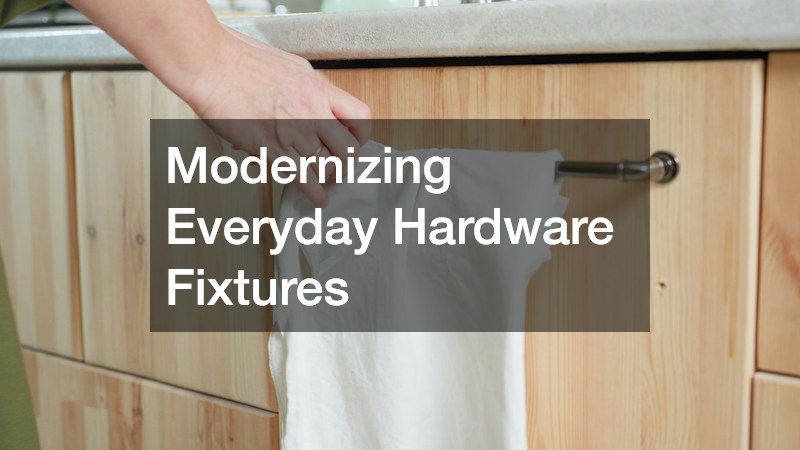 Modernizing Everyday Hardware Fixtures