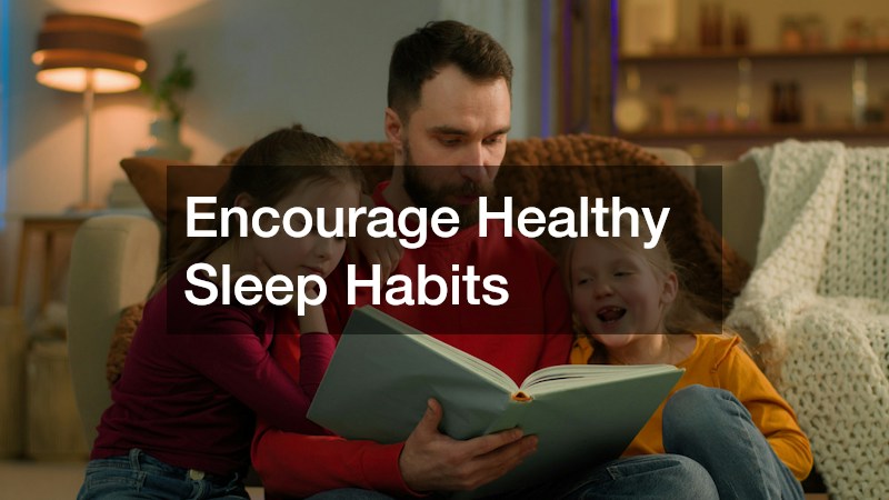 Encourage Healthy Sleep Habits