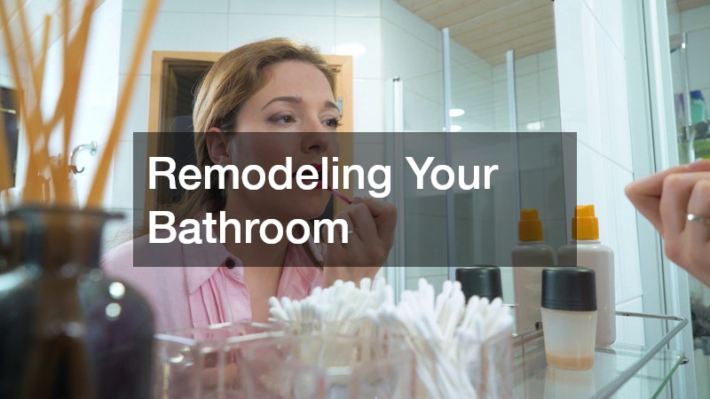 Remodeling Your Bathroom