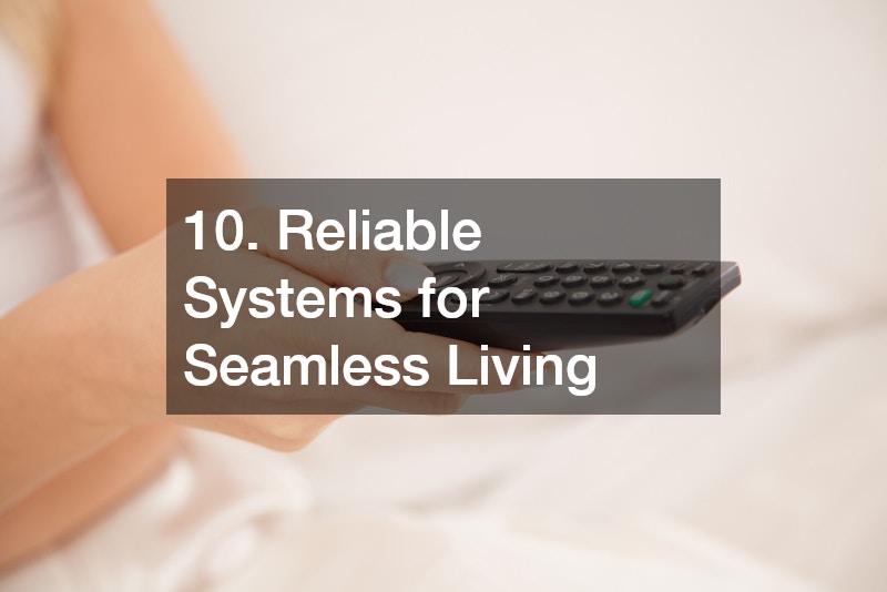 10. Reliable Systems for Seamless Living