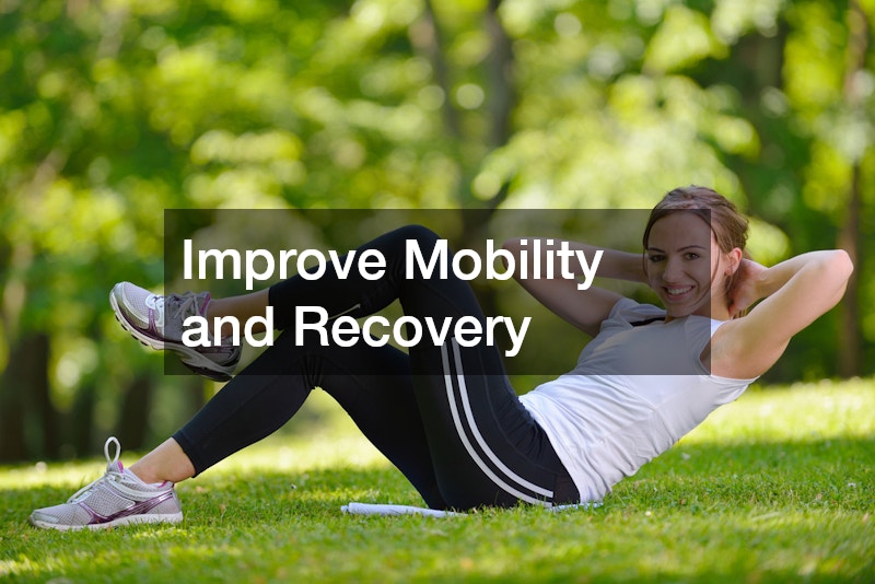 Improve Mobility and Recovery