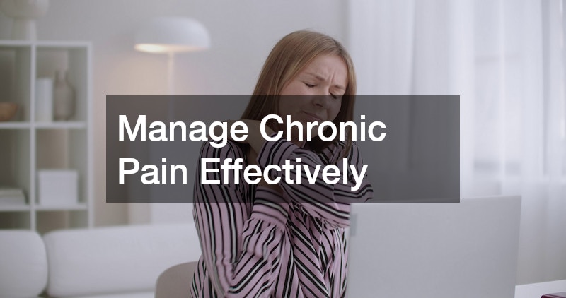 Manage Chronic Pain Effectively