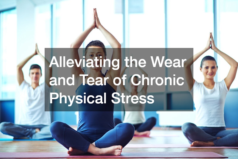 Alleviating the Wear and Tear of Chronic Physical Stress