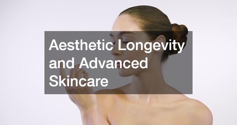 Aesthetic Longevity and Advanced Skincare