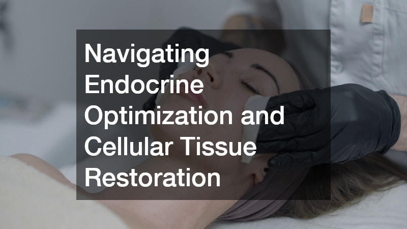 Navigating Endocrine Optimization and Cellular Tissue Restoration