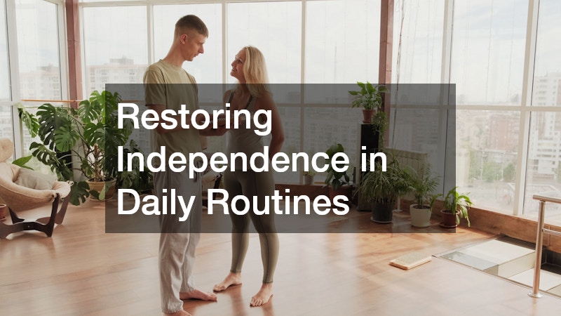Restoring Independence in Daily Routines