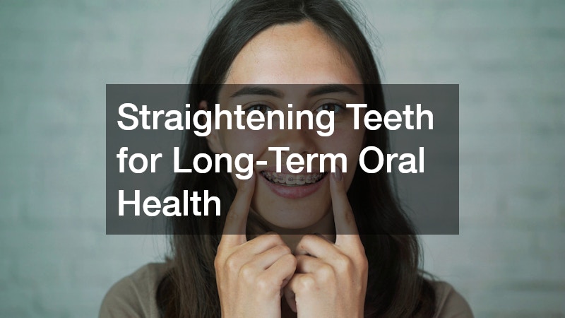 Straightening Teeth for Long-Term Oral Health