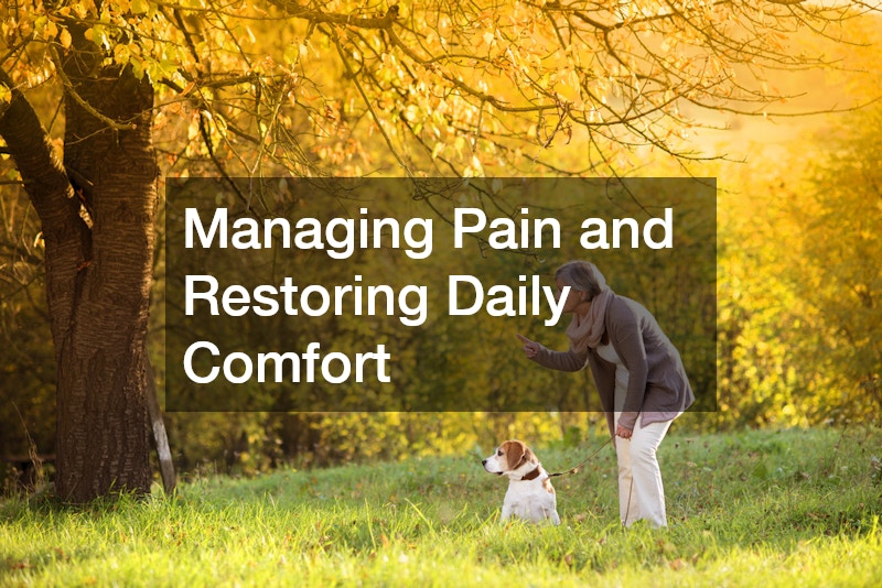 Managing Pain and Restoring Daily Comfort