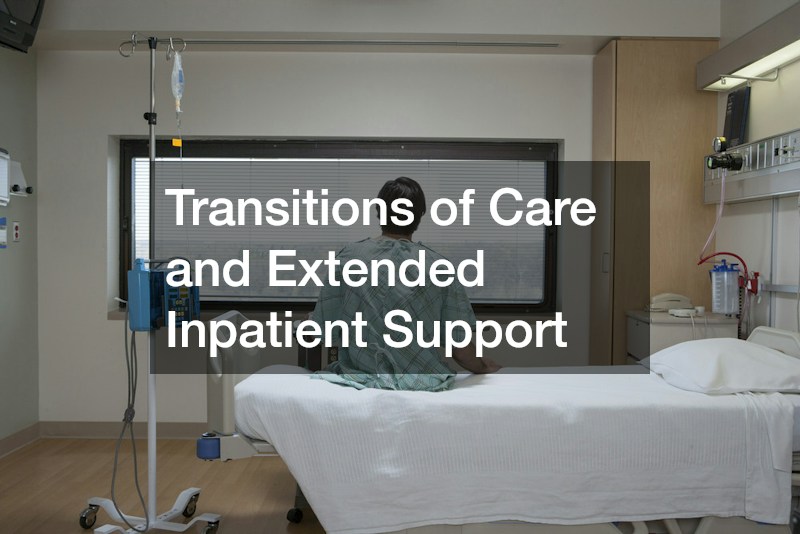Transitions of Care and Extended Inpatient Support