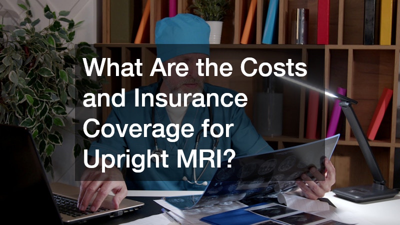 What Are the Costs and Insurance Coverage for Upright MRI?