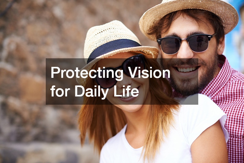 Protecting Vision for Daily Life