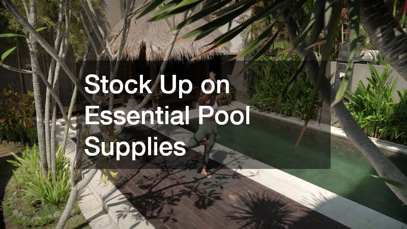 Stock Up on Essential Pool Supplies