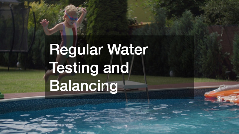 Regular Water Testing and Balancing