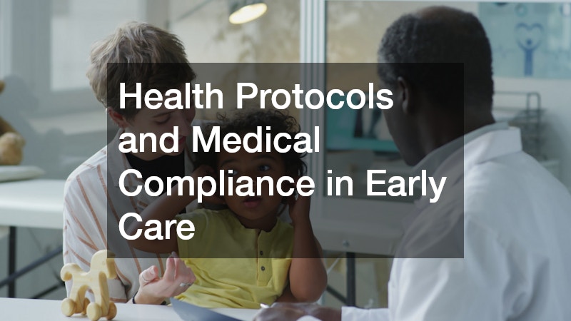 Health Protocols and Medical Compliance in Early Care