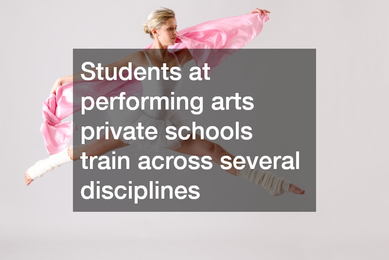 Students at performing arts private schools train across several disciplines