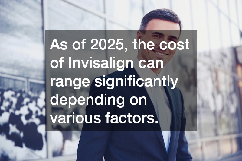 As of 2025, the cost of Invisalign can range significantly depending on various factors.