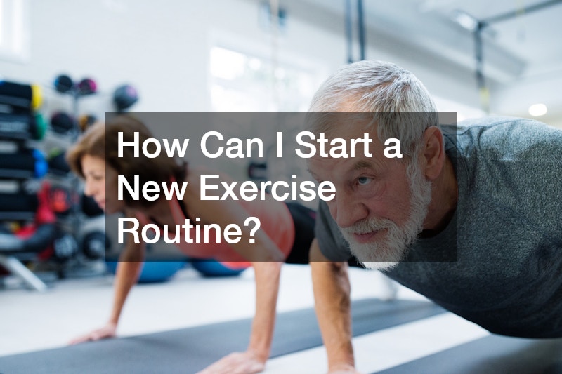 How Can I Start a New Exercise Routine?