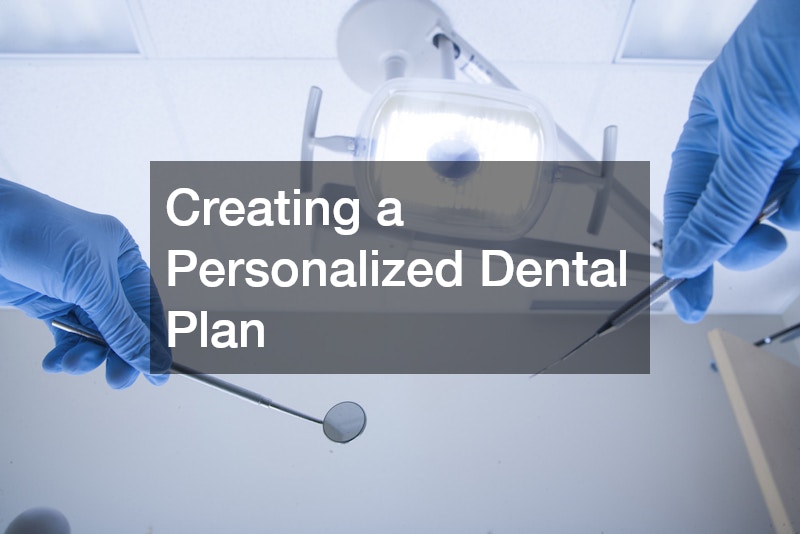 Creating a Personalized Dental Plan