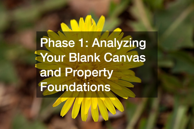Phase 1: Analyzing Your Blank Canvas and Property Foundations