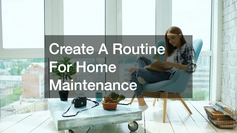 Create A Routine For Home Maintenance