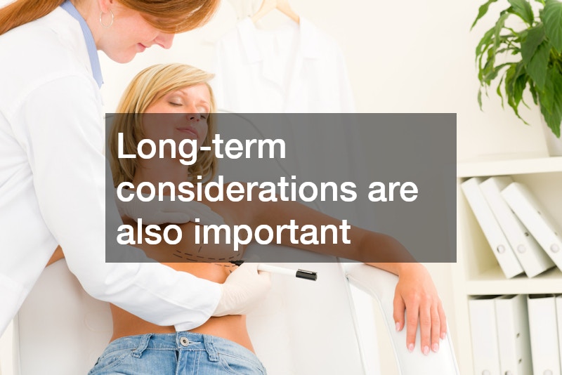 Long-term considerations are also important