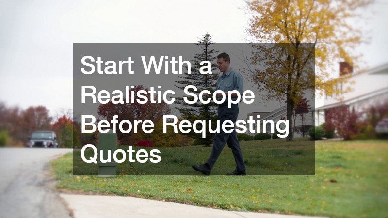 Start With a Realistic Scope Before Requesting Quotes