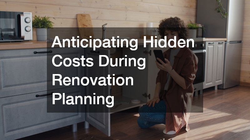 Anticipating Hidden Costs During Renovation Planning