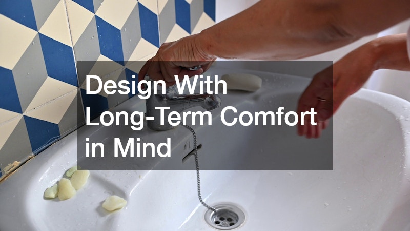 Design With Long-Term Comfort in Mind