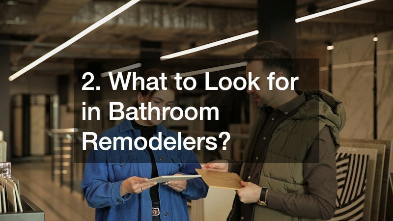 2. What to Look for in Bathroom Remodelers?