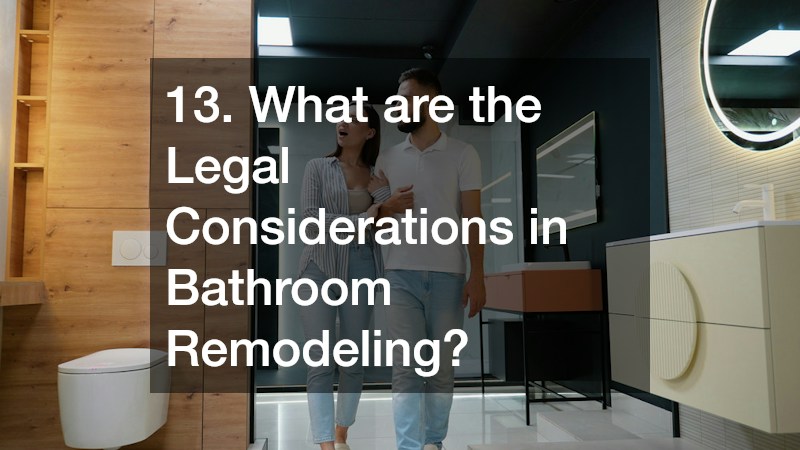 13. What are the Legal Considerations in Bathroom Remodeling?