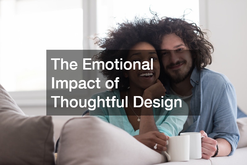 The Emotional Impact of Thoughtful Design