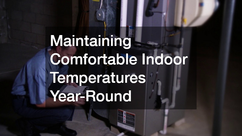Maintaining Comfortable Indoor Temperatures Year-Round