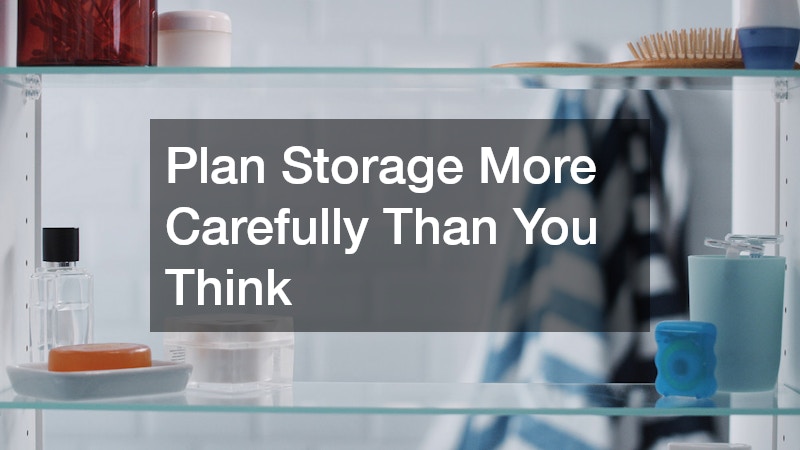 Plan Storage More Carefully Than You Think