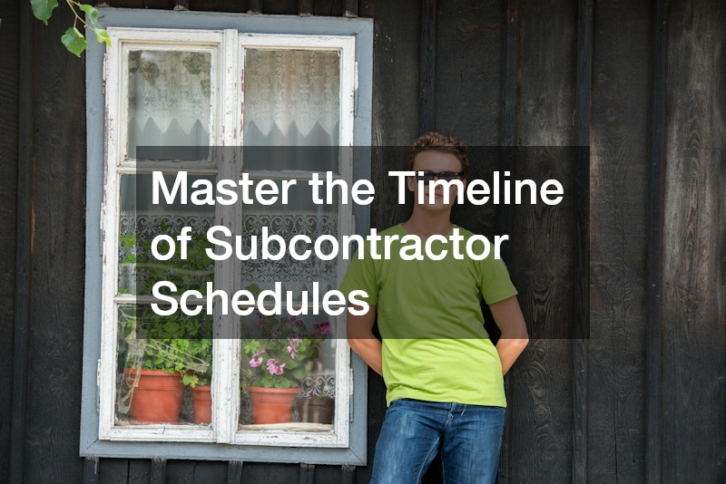 Master the Timeline of Subcontractor Schedules