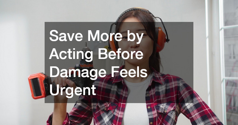Save More by Acting Before Damage Feels Urgent